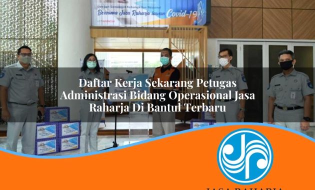 daftar kerja sekarang petugas administrasi bidang operasional jasa raharja di bantul terbaru 1753417623