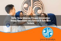 daftar kerja sekarang petugas administrasi bidang operasional jasa raharja di batu bara terbaru 1753349421