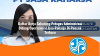 daftar kerja sekarang petugas administrasi bidang operasional jasa raharja di puncak terbaru 1753366895