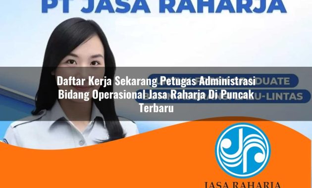 daftar kerja sekarang petugas administrasi bidang operasional jasa raharja di puncak terbaru 1753366895