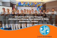 dibutuhkan segera petugas administrasi bidang operasional di kota samarinda terbaru 1753336960