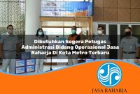 dibutuhkan segera petugas administrasi bidang operasional jasa raharja di kota metro terbaru 1753410894