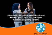 dibutuhkan segera petugas administrasi bidang operasional jasa raharja di sidenreng rappang terbaru 1753354165
