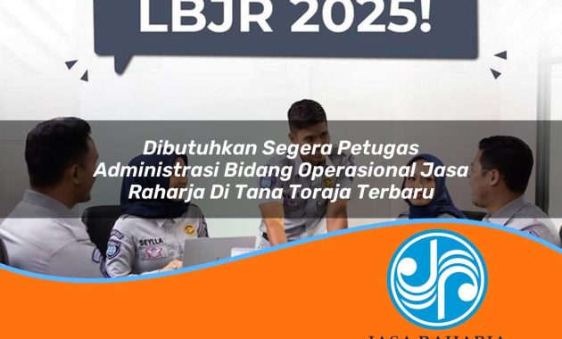 dibutuhkan segera petugas administrasi bidang operasional jasa raharja di tana toraja terbaru 1753412412