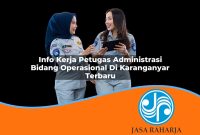 info kerja petugas administrasi bidang operasional di karanganyar terbaru 1753325454