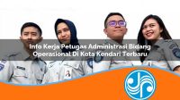 info kerja petugas administrasi bidang operasional di kota kendari terbaru 1753327995