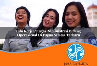 info kerja petugas administrasi bidang operasional di papua selatan terbaru 1753325578