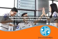 info kerja petugas administrasi bidang operasional jasa raharja di bogor terbaru 1753408018