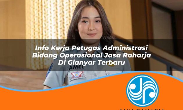 info kerja petugas administrasi bidang operasional jasa raharja di gianyar terbaru 1753340209
