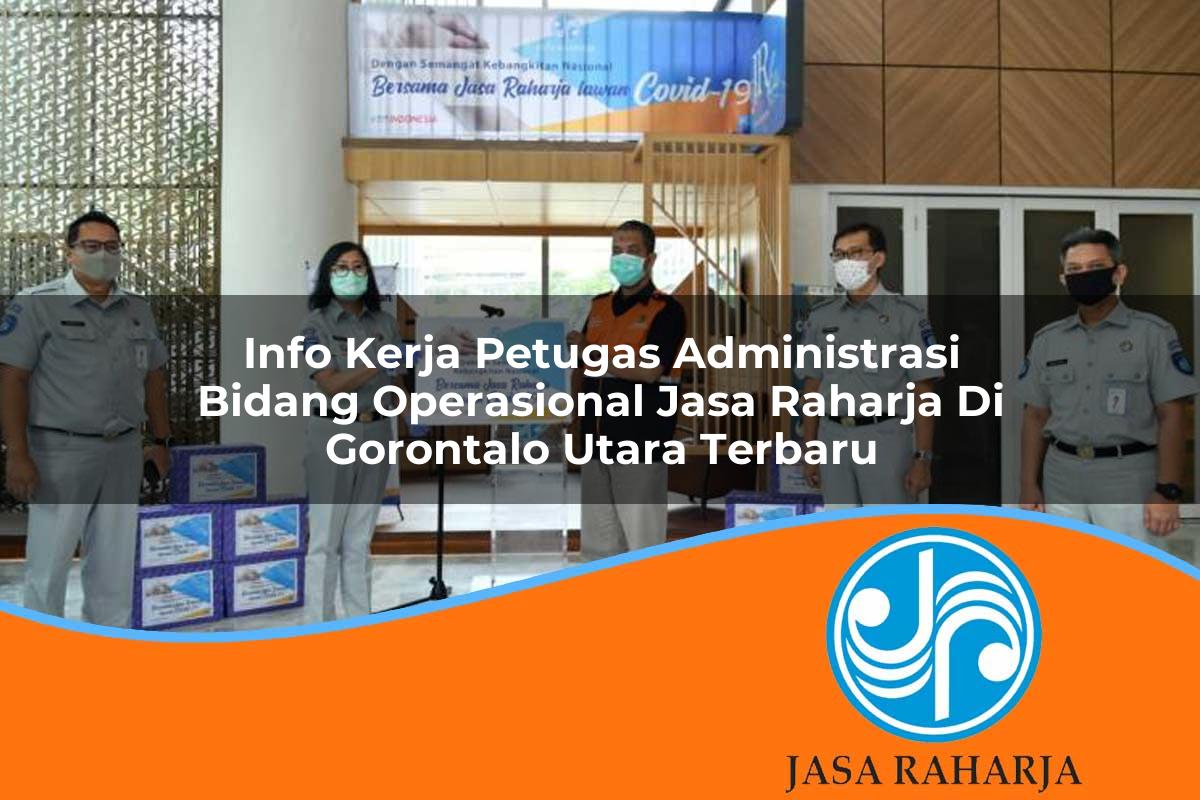 info kerja petugas administrasi bidang operasional jasa raharja di gorontalo utara terbaru 1753394378