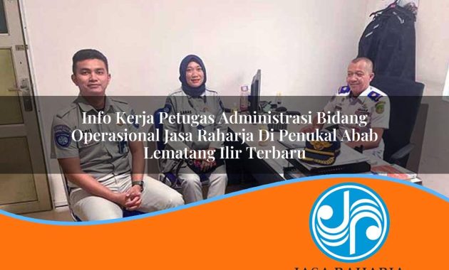 info kerja petugas administrasi bidang operasional jasa raharja di penukal abab lematang ilir terbaru 1753383666