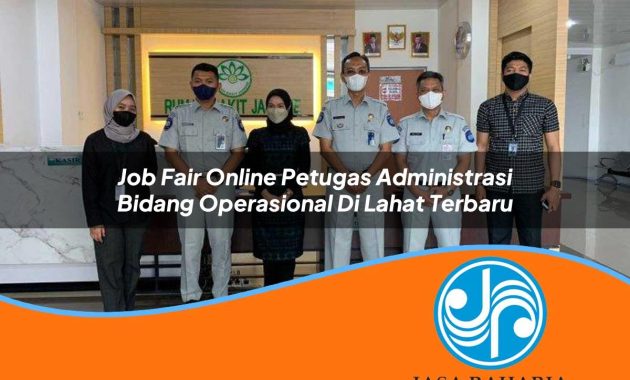 job fair online petugas administrasi bidang operasional di lahat terbaru 1753333359