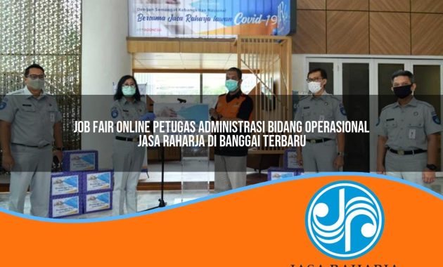 job fair online petugas administrasi bidang operasional jasa raharja di banggai terbaru 1753361083
