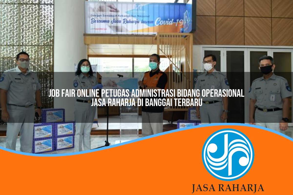 job fair online petugas administrasi bidang operasional jasa raharja di banggai terbaru 1753361083