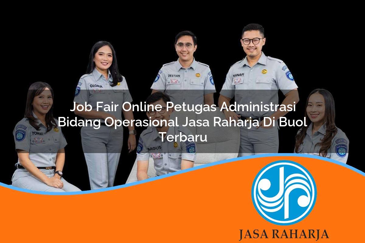 job fair online petugas administrasi bidang operasional jasa raharja di buol terbaru 1753397480