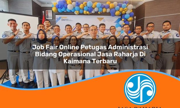 job fair online petugas administrasi bidang operasional jasa raharja di kaimana terbaru 1753415202