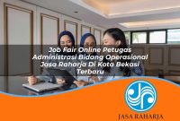 job-fair-online-petugas-administrasi-bidang-operasional-jasa-raharja-di-kota-bekasi-terbaru-1753402614.jpg job fair online petugas administrasi bidang operasional jasa raharja di kota bekasi terbaru 1753402614