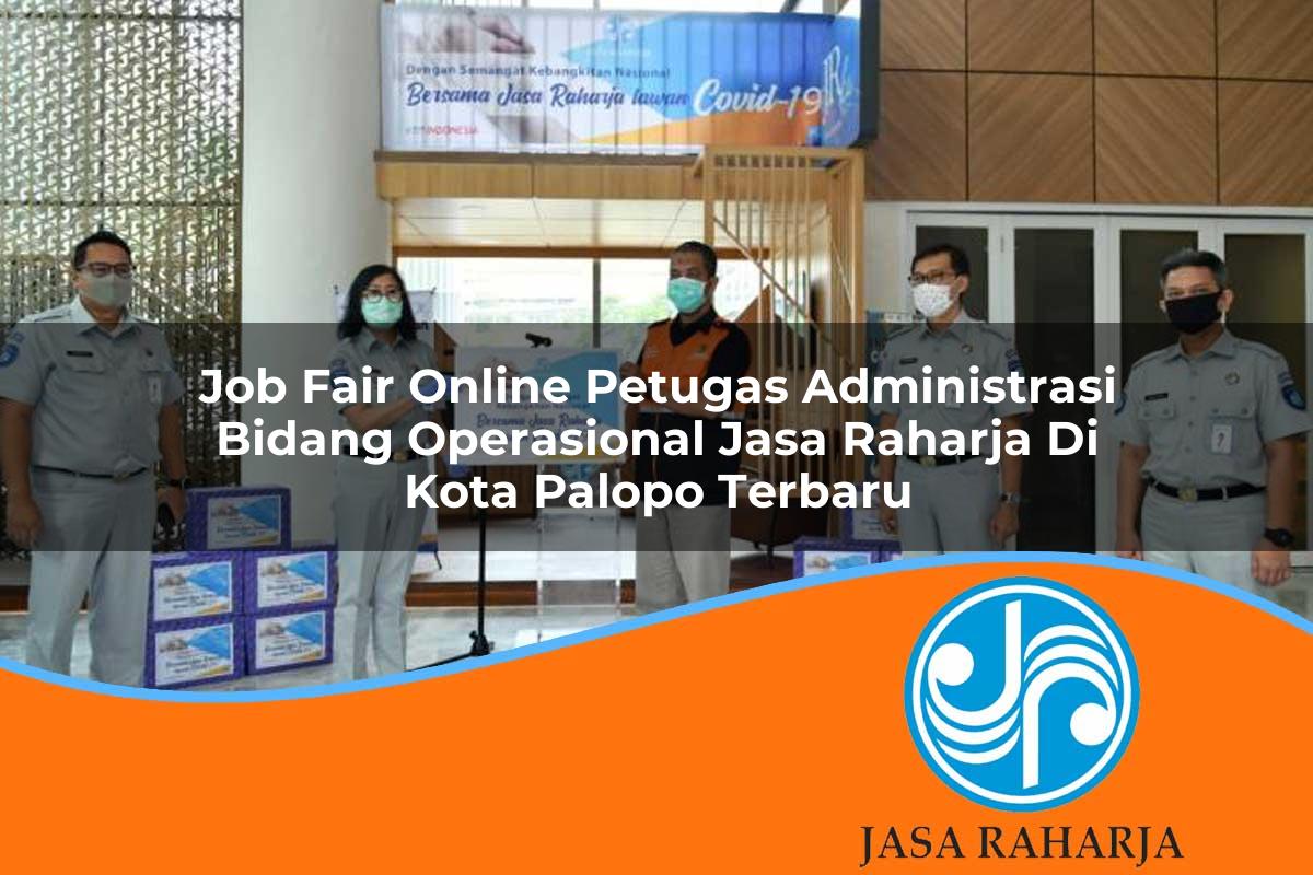 job fair online petugas administrasi bidang operasional jasa raharja di kota palopo terbaru 1753414618