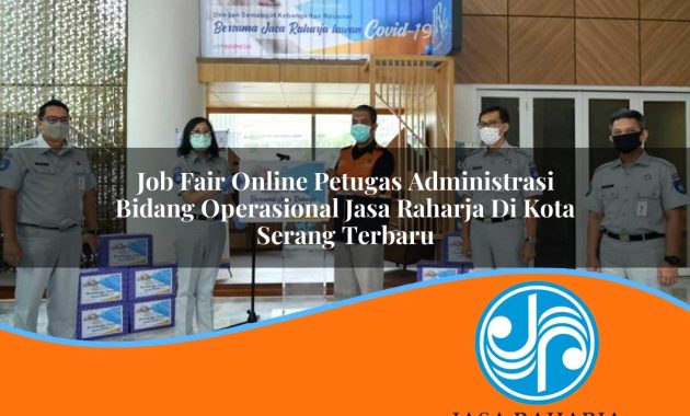 job fair online petugas administrasi bidang operasional jasa raharja di kota serang terbaru 1753387902
