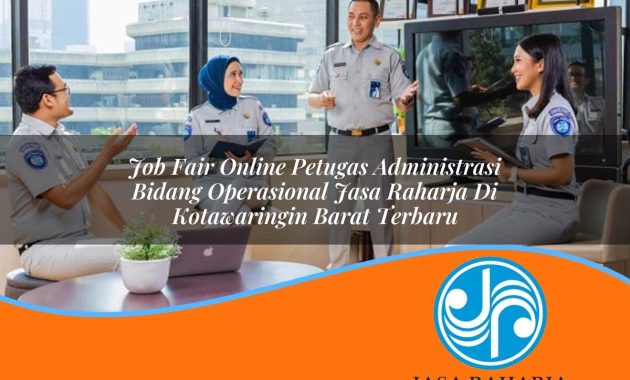 job fair online petugas administrasi bidang operasional jasa raharja di kotawaringin barat terbaru 1753355021