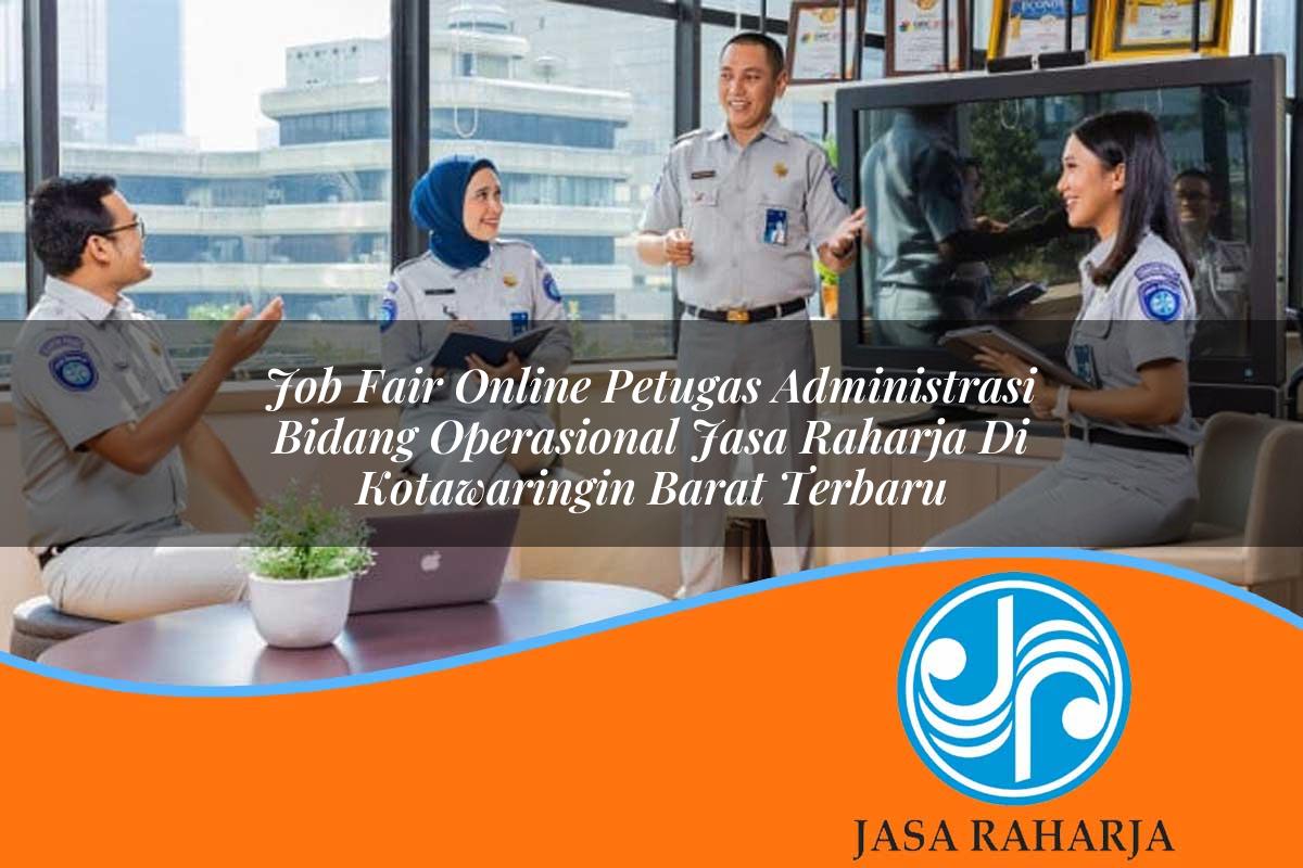 job fair online petugas administrasi bidang operasional jasa raharja di kotawaringin barat terbaru 1753355021