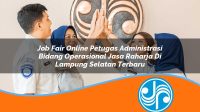 job fair online petugas administrasi bidang operasional jasa raharja di lampung selatan terbaru 1753370540