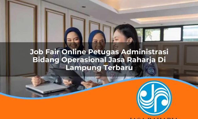 job fair online petugas administrasi bidang operasional jasa raharja di lampung terbaru 1753338353