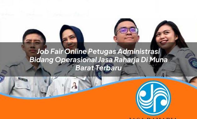 job fair online petugas administrasi bidang operasional jasa raharja di muna barat terbaru 1753410516