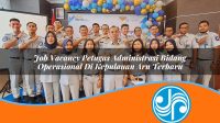 job vacancy petugas administrasi bidang operasional di kepulauan aru terbaru 1753327024