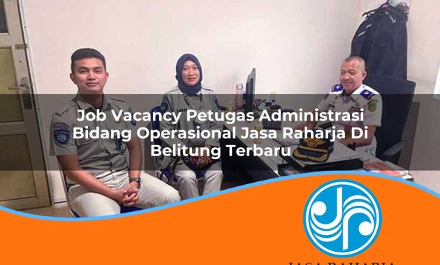 job vacancy petugas administrasi bidang operasional jasa raharja di belitung terbaru 1753402254