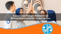 karir impian petugas administrasi bidang operasional di cianjur terbaru 1753329859
