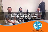 karir impian petugas administrasi bidang operasional di minahasa tenggara terbaru 1753329687
