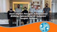 karir impian petugas administrasi bidang operasional di sulawesi tengah terbaru 1753325942