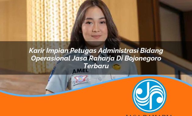 karir impian petugas administrasi bidang operasional jasa raharja di bojonegoro terbaru 1753391507