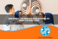 karir impian petugas administrasi bidang operasional jasa raharja di ketapang terbaru 1753339652
