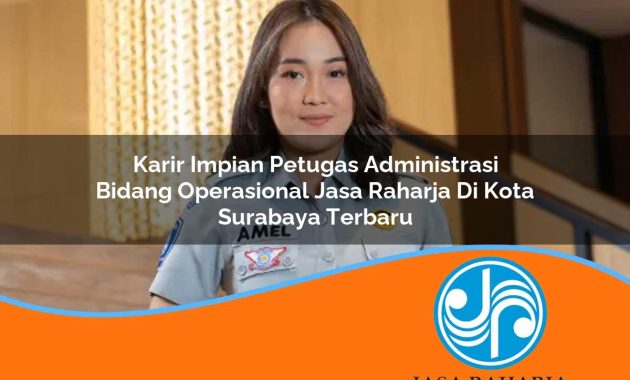 karir impian petugas administrasi bidang operasional jasa raharja di kota surabaya terbaru 1753354978