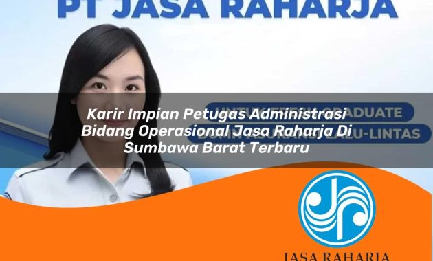 karir impian petugas administrasi bidang operasional jasa raharja di sumbawa barat terbaru 1753346737
