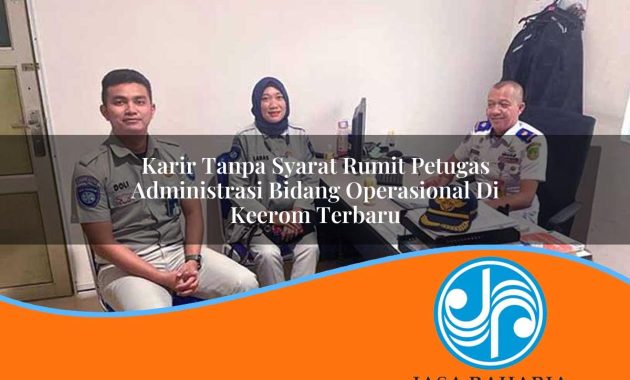 karir tanpa syarat rumit petugas administrasi bidang operasional di keerom terbaru 1753335543