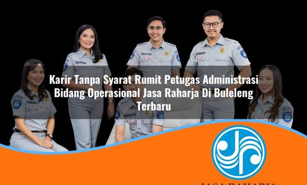 karir tanpa syarat rumit petugas administrasi bidang operasional jasa raharja di buleleng terbaru 1753421729
