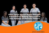 karir tanpa syarat rumit petugas administrasi bidang operasional jasa raharja di keerom terbaru 1753366961
