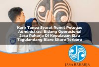 karir tanpa syarat rumit petugas administrasi bidang operasional jasa raharja di kepulauan siau tagulandang biaro sitaro terbaru 1753373706