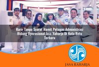 karir tanpa syarat rumit petugas administrasi bidang operasional jasa raharja di kota batu terbaru 1753367882