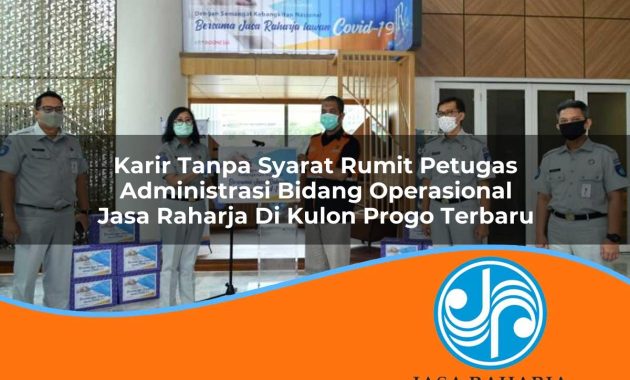 karir tanpa syarat rumit petugas administrasi bidang operasional jasa raharja di kulon progo terbaru 1753355992
