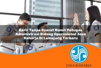 karir tanpa syarat rumit petugas administrasi bidang operasional jasa raharja di lumajang terbaru 1753362334