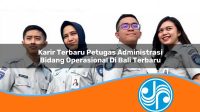 karir terbaru petugas administrasi bidang operasional di bali terbaru 1753324554