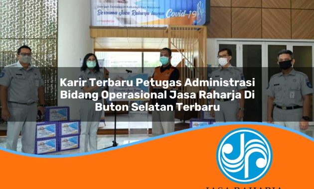 karir terbaru petugas administrasi bidang operasional jasa raharja di buton selatan terbaru 1753399812