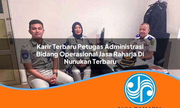 karir terbaru petugas administrasi bidang operasional jasa raharja di nunukan terbaru 1753395724