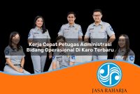 kerja cepat petugas administrasi bidang operasional di karo terbaru 1753325977