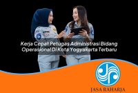 kerja cepat petugas administrasi bidang operasional di kota yogyakarta terbaru 1753336661