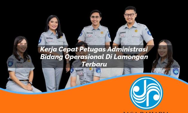 kerja cepat petugas administrasi bidang operasional di lamongan terbaru 1753333819